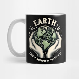 Earth Day 2024 Earth Love it, Nurture it, Protect it Mug